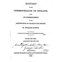 History of the Commonwealth of England from Its Commencement to the Restoration of Charles the Second, Createspace Independent Publishing Platform
