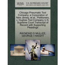 Chicago Pneumatic Tool Company a Corporation of New Jersey et al. Petitioners V. Hughes Tool Compa..., Gale, U.S. Supreme Court Records