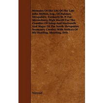 Memoirs of the Life of the Late John Mytton Esq. of Halston Shropshire Formerly M. P. for Shrewsbu..., Thomson Press