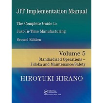 JIT Implementation Manual: The Complete Guide to Just-In-Time Manufacturing Volume 5: Standardized Op..., Productivity Press