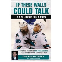 If These Walls Could Talk: San Jose Sharks: Stories from the San Jose Sharks Ice Locker Room and Press Box Paperback, Triumph Books (IL)