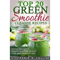 Top 20 Green Smoothie Cleanse Recipes: Detox Delicious Smoothie for Weight Loss Paperback, Createspace Independent Publishing Platform