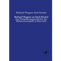 Richard Wagner an Emil Heckel Paperback, Vero Verlag