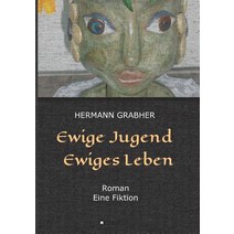Ewige Jugend Ewiges Leben Paperback, Tredition Gmbh