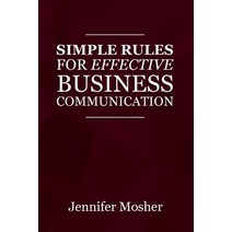 Simple Rules for Effective Business Communication Paperback, Moshpit Publishing
