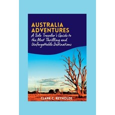 (外文書) Australia Adventures: A Solo Traveler's Guide to the Most Thrilling and Unforget... Paperback, Independently Published, English