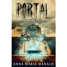 (外文書) Portal: A Lifetime of Paranormal Experiences Paperback, Beyond the Fray Publishing, English