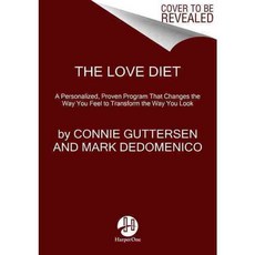 The Love Diet: A Personalized Proven Program That Changes the Way You Feel to Transform the Way You Look, Harperone