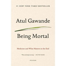 Being Mortal: Medicine and What Matters in the End, Picador USA