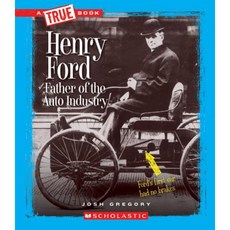 Henry Ford: Father of the Auto Industry Paperback, Scholastic