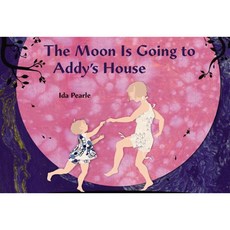 The Moon Is Going to Addy's House Hardcover, Dial Books