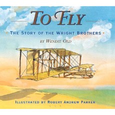 To Fly: The Story of the Wright Brothers Library Binding, Clarion Books