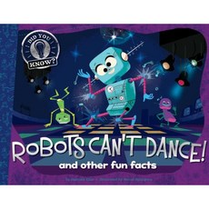 Robots Can't Dance!: And Other Fun Facts Paperback, Little Simon