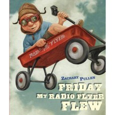 Friday My Radio Flyer Flew Hardcover, Simon & Schuster Books for Young Readers