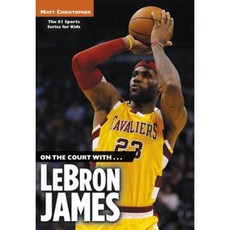 On the Court With...Lebron James Paperback, Little, Brown Books for Young Readers