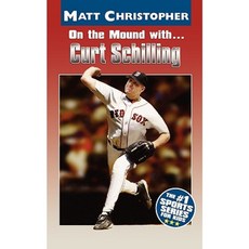 On the Mound With... Curt Schilling Paperback, Little, Brown Books for Young Readers