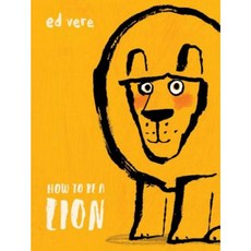 How to Be a Lion Library Binding, Doubleday Books for Young Readers