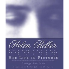Helen Keller: Her Life in Pictures Hardcover, Scholastic