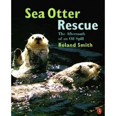 Sea Otter Rescue: The Aftermath of an Oil Spill Paperback, Puffin Books