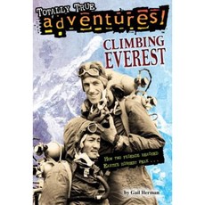 Climbing Everest (Totally True Adventures): How Two Friends Reached Earth's Highest Peak Paperback, Random House Books for Young Readers