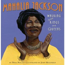 Mahalia Jackson: Walking with Kings and Queens Library Binding, Amistad Press