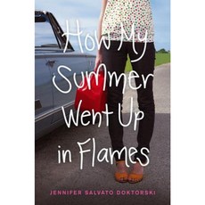 How My Summer Went Up in Flames Hardcover, Simon Pulse
