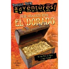 The Search for El Dorado (Totally True Adventures): Is the City of Gold a Real Place? Paperback, Random House Books for Young Readers