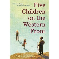 Five Children on the Western Front Hardcover, Delacorte Press