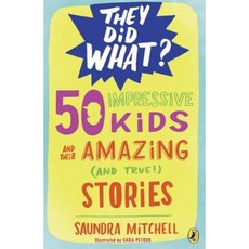 50 Impressive Kids and Their Amazing (and True!) Stories Paperback, Puffin Books