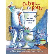 On Top of the Potty: And Other Get-Up-And-Go Songs Hardcover, Margaret K. McElderry Books