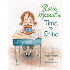 Rosie Sprout's Time to Shine Hardcover, Alfred A. Knopf Books for Young Readers