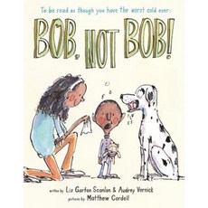 Bob Not Bob!: *To Be Read as Though You Have the Worst Cold Ever Hardcover, Disney-Hyperion