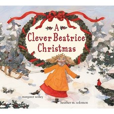 A Clever Beatrice Christmas Hardcover, Atheneum Books