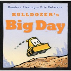 Bulldozer's Big Day Hardcover, Atheneum Books for Young Readers