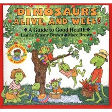 Dinosaurs Alive and Well!: A Guide to Good Health Paperback, Little, Brown Books for Young Readers