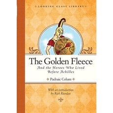 The Golden Fleece and the Heroes Who Lived Before Achilles Hardcover, Random House Books for Young Readers