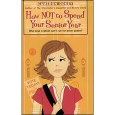 How Not to Spend Your Senior Year Paperback, Simon Pulse