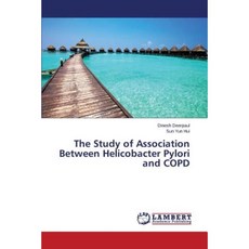 The Study of Association Between Helicobacter Pylori and Copd Paperback, LAP Lambert Academic Publishing