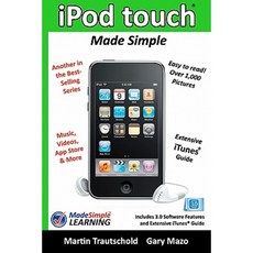 iPod Touch Made Simple: Includes 3.0 Software Features and Extensive iTunes(TM) Guide Paperback, Booksurge Publishing