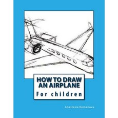 How to Draw an Airplane: For Children Paperback, Createspace Independent Publishing Platform