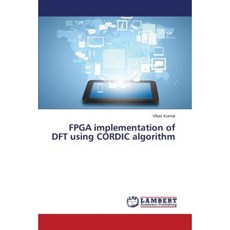 FPGA Implementation of DFT Using Cordic Algorithm Paperback, LAP Lambert Academic Publishing
