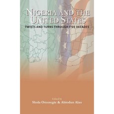 Nigeria and the USA Twists and Turns Through Five Decades Paperback, Amv Publishing Services