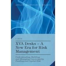 Xva Desks - A New Era for Risk Management: Understanding Building and Managing Counterparty Funding and Capital Risk Hardcover, Palgrave MacMillan