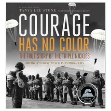 Courage Has No Color: The True Story of the Triple Nickels: America's First Black Paratroopers paperback, Candlewick Pr