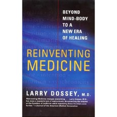 Reinventing Medicine: Beyond Mind-Body to a New Era of Healing Paperback, HarperOne