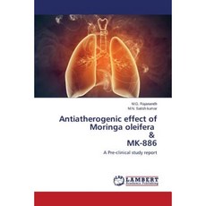 Antiatherogenic Effect of Moringa Oleifera & Mk-886 Paperback, LAP Lambert Academic Publishing