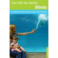 Fun with the Family Illinois: Hundreds of Ideas for Day Trips with the Kids Paperback, GPP Travel