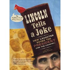 Lincoln Tells a Joke: How Laughter Saved the President (and the Country) Paperback 2016년 03월 08일 출판, Houghton Mifflin