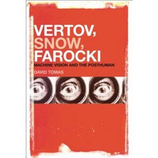 Vertov Snow Farocki: Machine Vision and the Posthuman Hardcover, Bloomsbury Academic