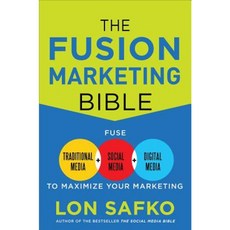 The Fusion Marketing Bible: Fuse Traditional Media Social Media & Digital Media to Maximize Marketing Paperback, McGraw-Hill Education